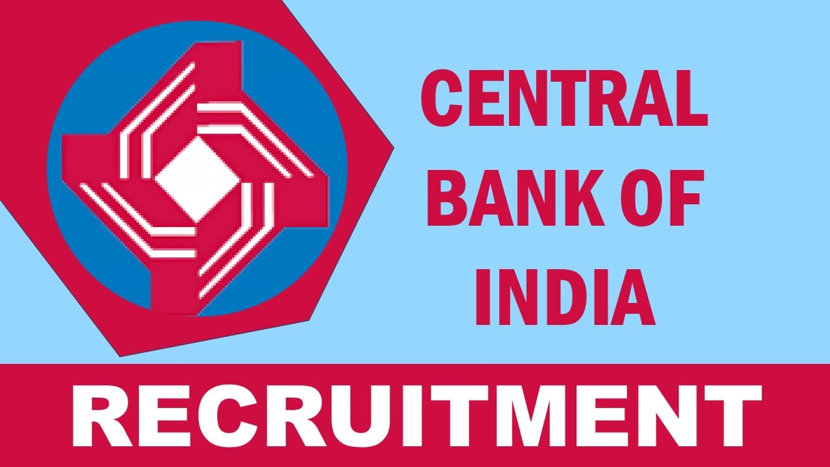 Central Bank of India Recruitment 2023: Check Vacancies, Post, Age, Salary, Qualification and Application Procedure