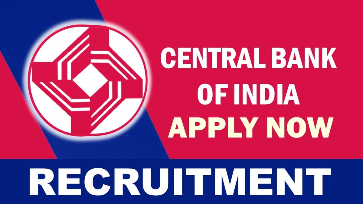 Central Bank of India Recruitment 2023: Check Vacancies, Post, Age, Qualification and Application Procedure