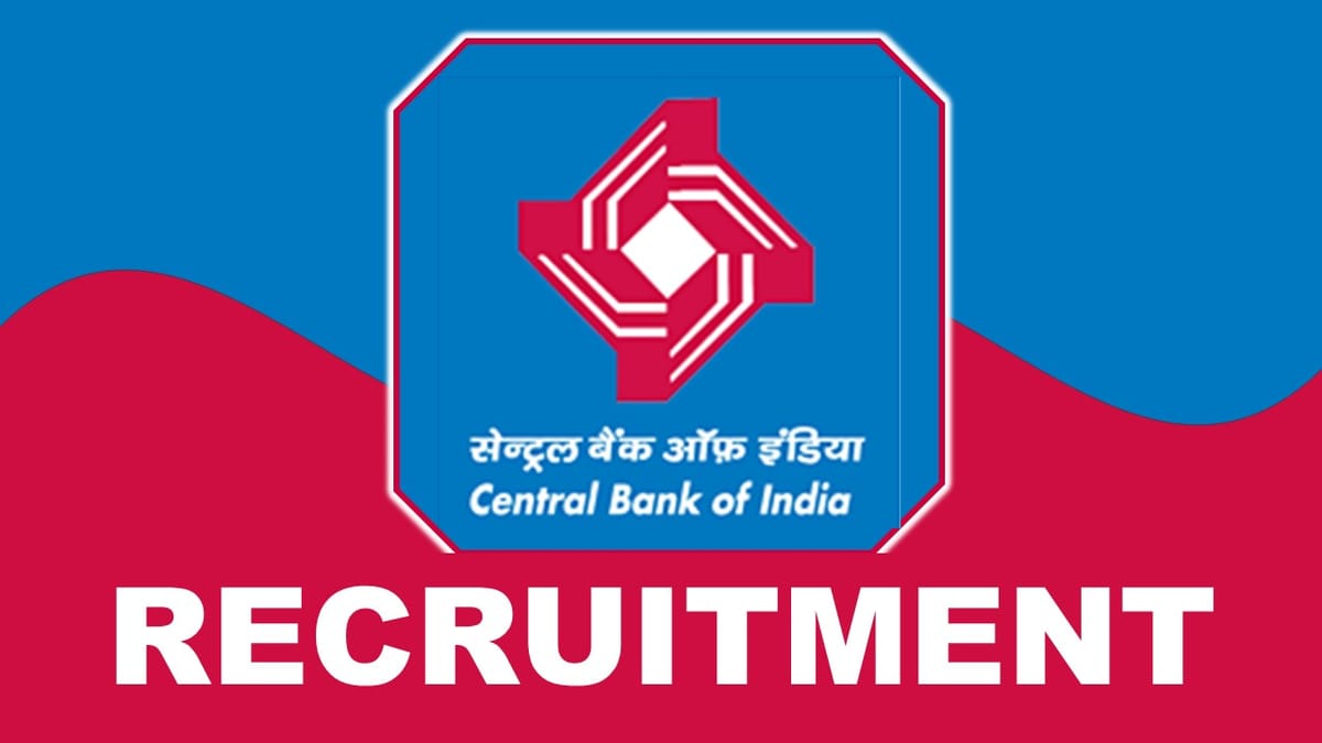 Central Bank of India Recruitment 2023: Notification Out, Check Post, Qualification and Other Important Details