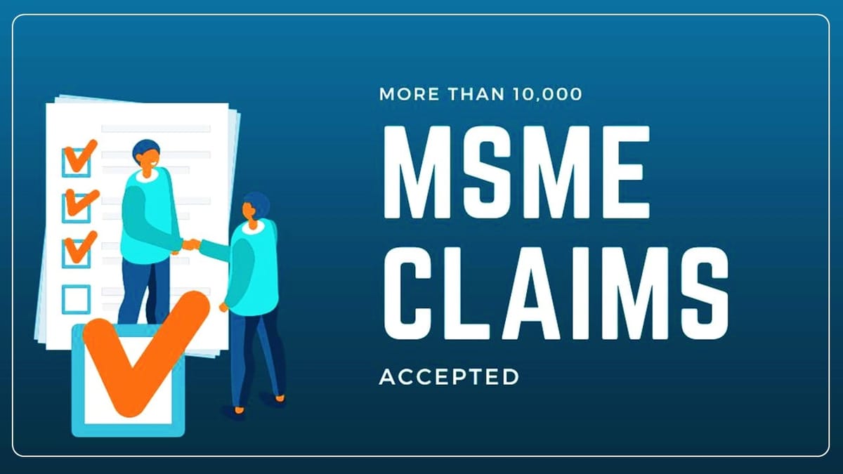 Claims of Over 10,000 MSME Accepted in Vivad se Vishwas-I Scheme