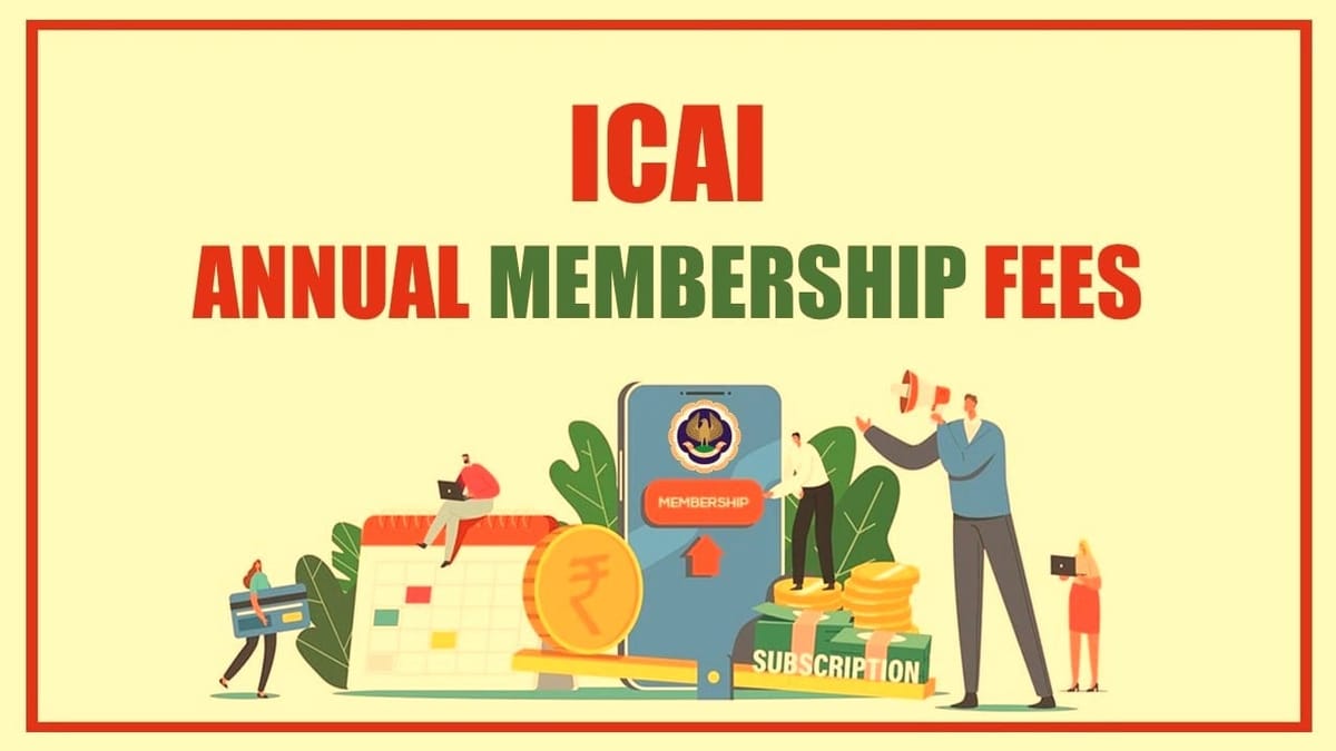 Deadline to pay ICAI’s Annual Membership Fees for 2023-2024 approaching soon; Know Fees Structure