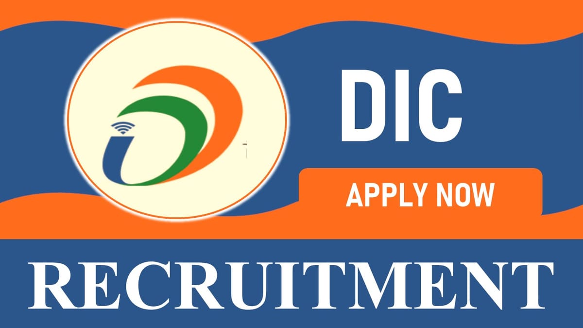 DIC Recruitment 2023: Notification Out, Check Post, Age, Qualification, Selection Process and Further Information