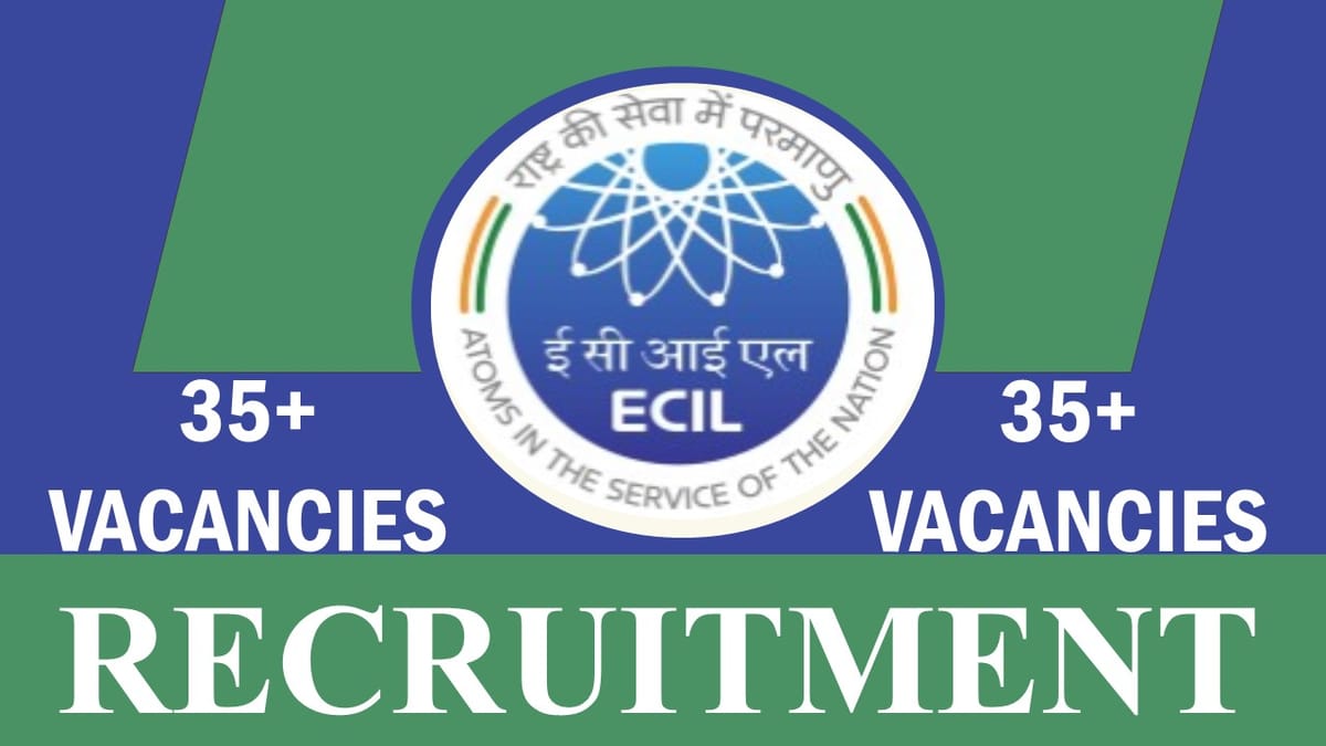 ECIL Recruitment 2023: Monthly Salary Upto 200000, Check Posts, Age, Qualification, Selection Process and Further Information