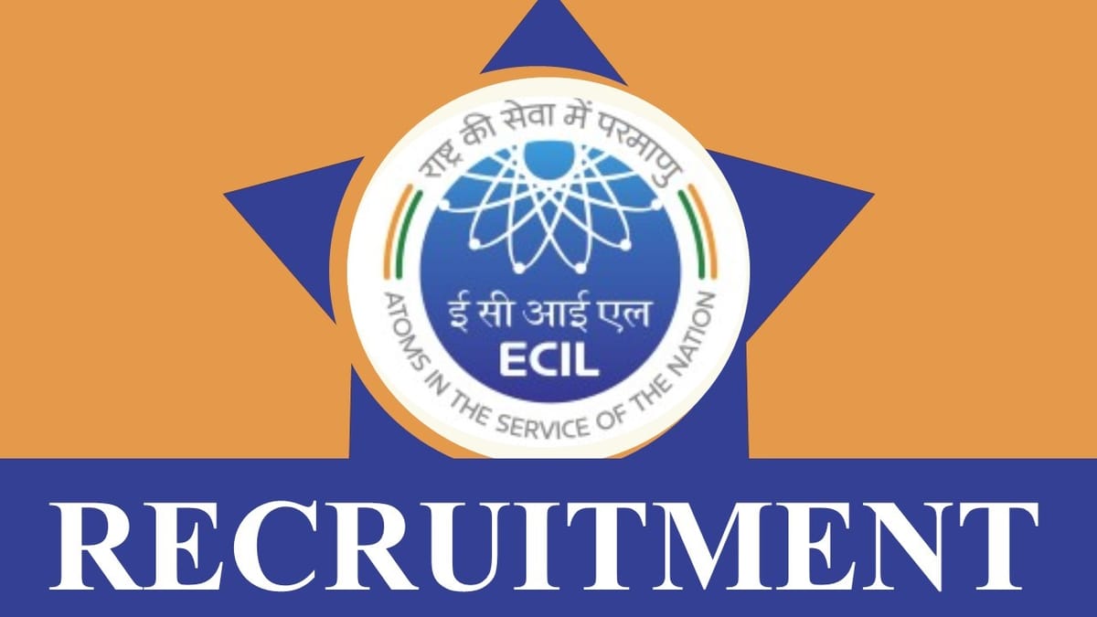 ECIL Recruitment 2023: New Notification Out, Salary up to 200000 per month, Check Posts, Age, Qualification, Process to Apply