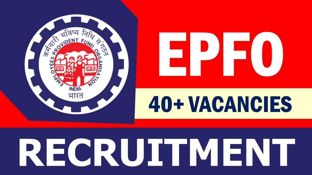 EPFO Recruitment 2023: Monthly Salary Up to 209200, Check Vacancies, Posts, Age, Qualification and How to Apply