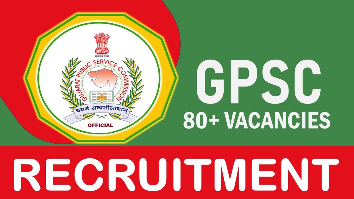 GPSC Recruitment 2023: Monthly Salary up to 167800, Check Post, Eligibility and How to Apply