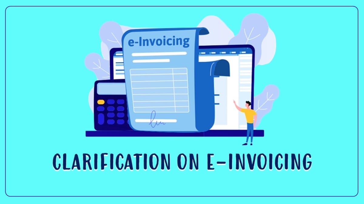 GST E-invoice System issued Clarification on e-Invoicing for Government Supplies