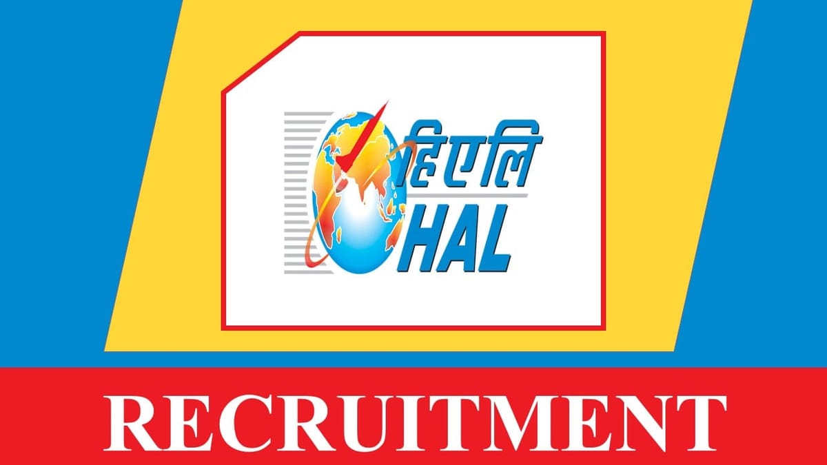 HAL Recruitment 2023: Check Posts, Pay Scale, Qualification, Selection Procedure, Age and How to Apply