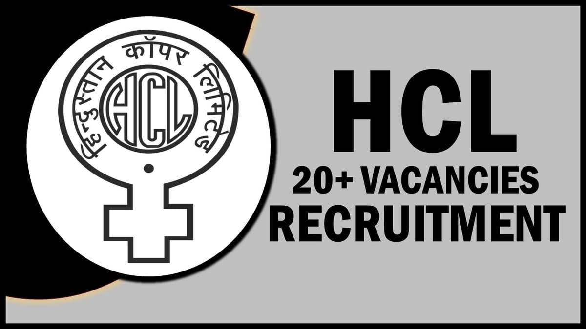 HCL Recruitment 2023: Notification Out for 20+ Vacancies, Check Post, Qualification and Other Vital Details