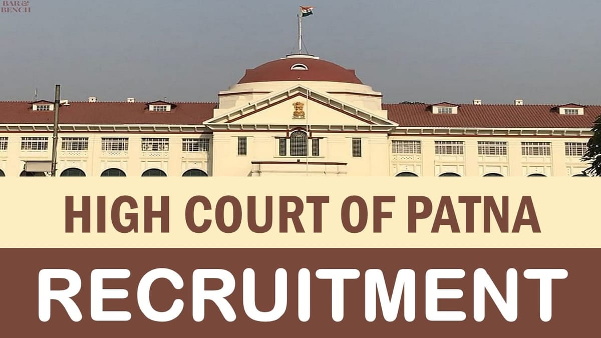 High Court of Patna Recruitment 2023: Check Post, Eligibility, Monthly Salary and Other Important Details