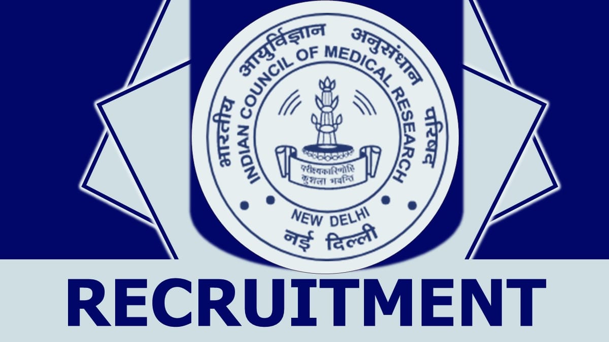 ICMR Recruitment 2023: Monthly Salary Upto Rs 112400, Check Posts, Qualification, Salary and How to Apply