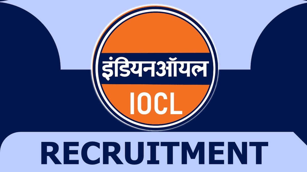 IOCL Recruitment 2023: Notification Out, Check Post, Eligibility and How to Apply
