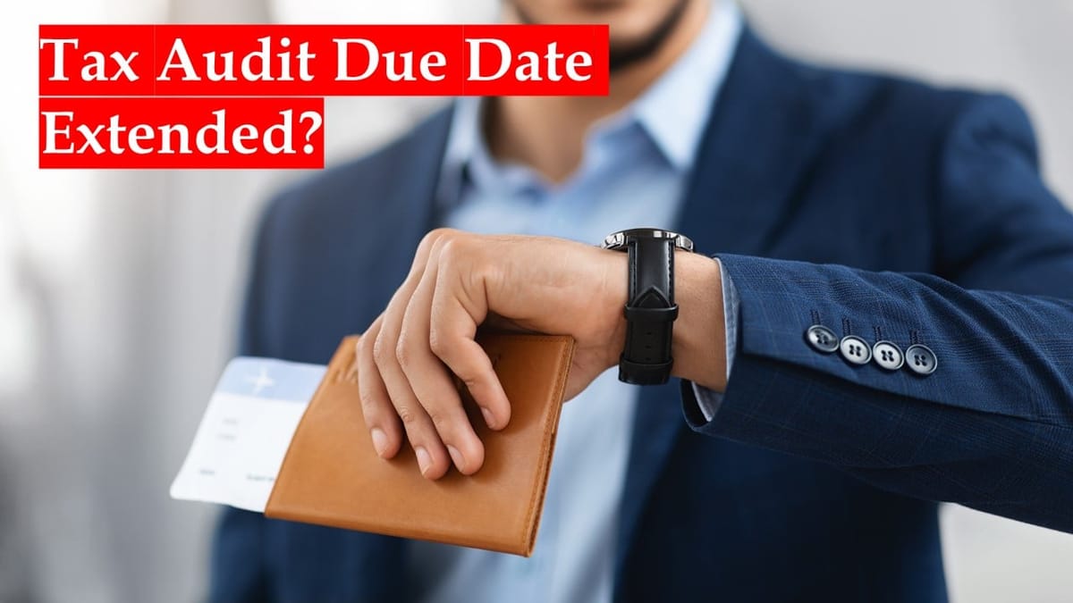 Income Tax Audit Due Date: Has the due date for submitting TAR Extended?