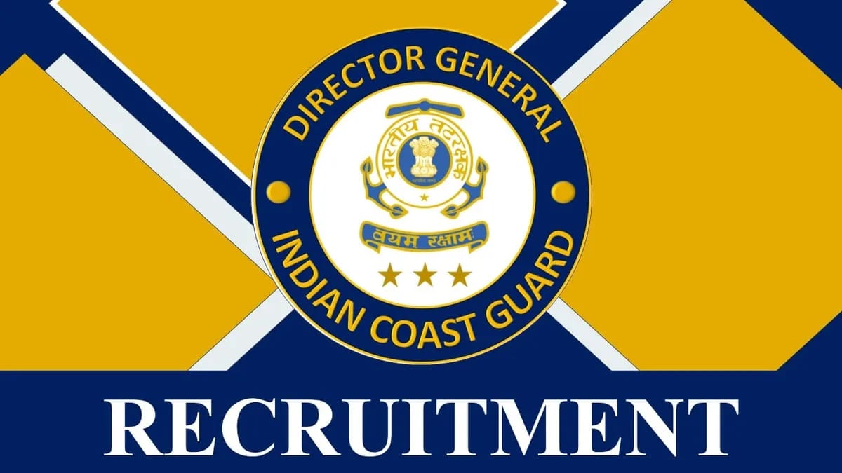 Indian Coast Guard Recruitment 2023: Check Posts, Age, Qualification Pay Scale and Application Procedure