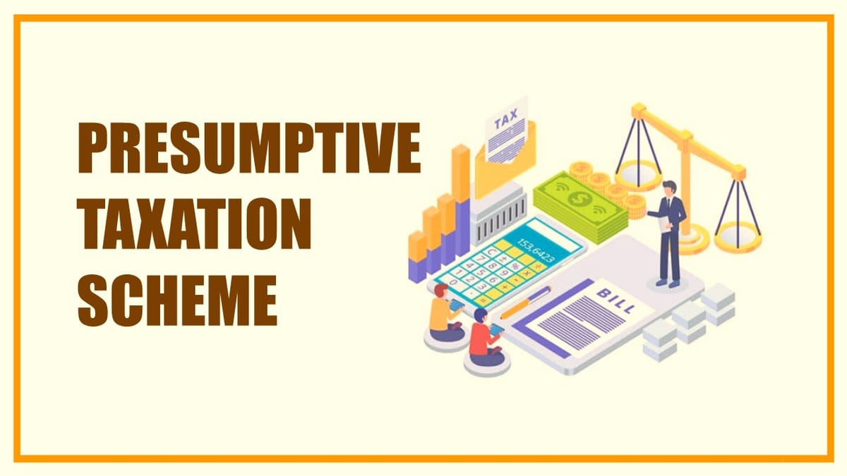 Interplay of Presumptive Taxation Scheme, Tax Audit and Maintaining Books of Accounts