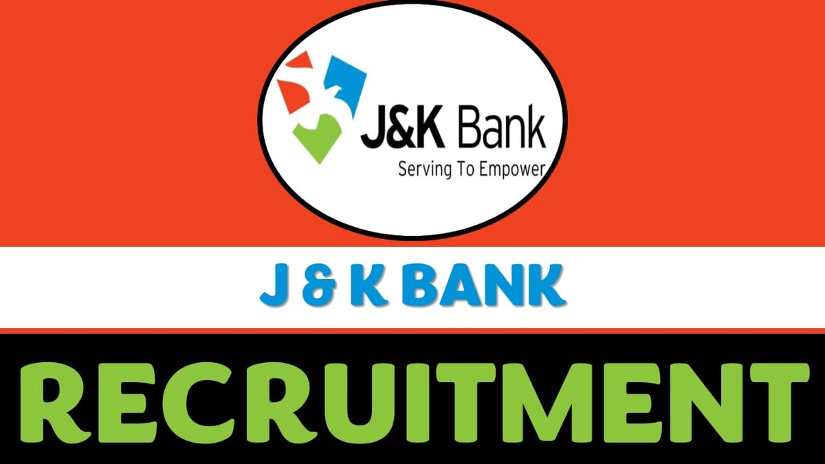 J and K Bank Recruitment 2023: Notification Out, Check Post, Qualification, Salary and Other Vital Details