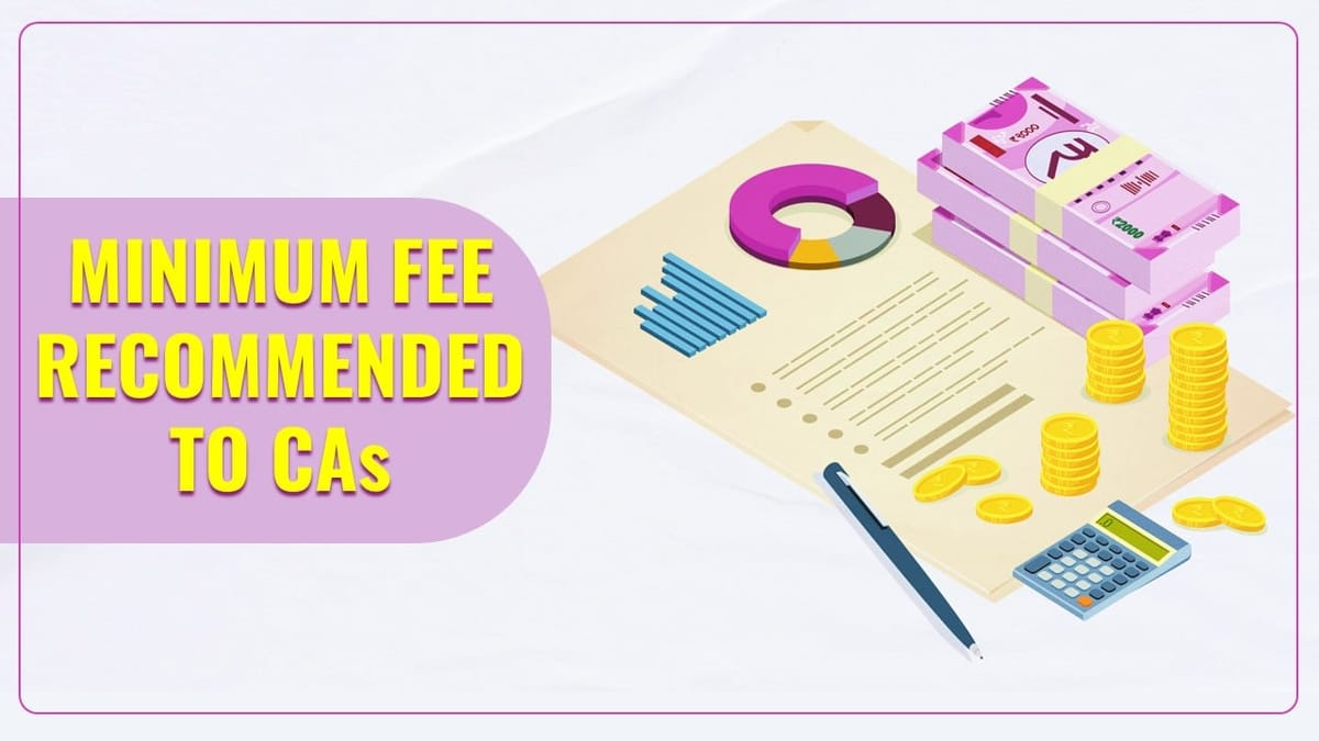 Know Minimum Fee Tax Audit/Audit Fees recommended by ICAI to Chartered Accountants