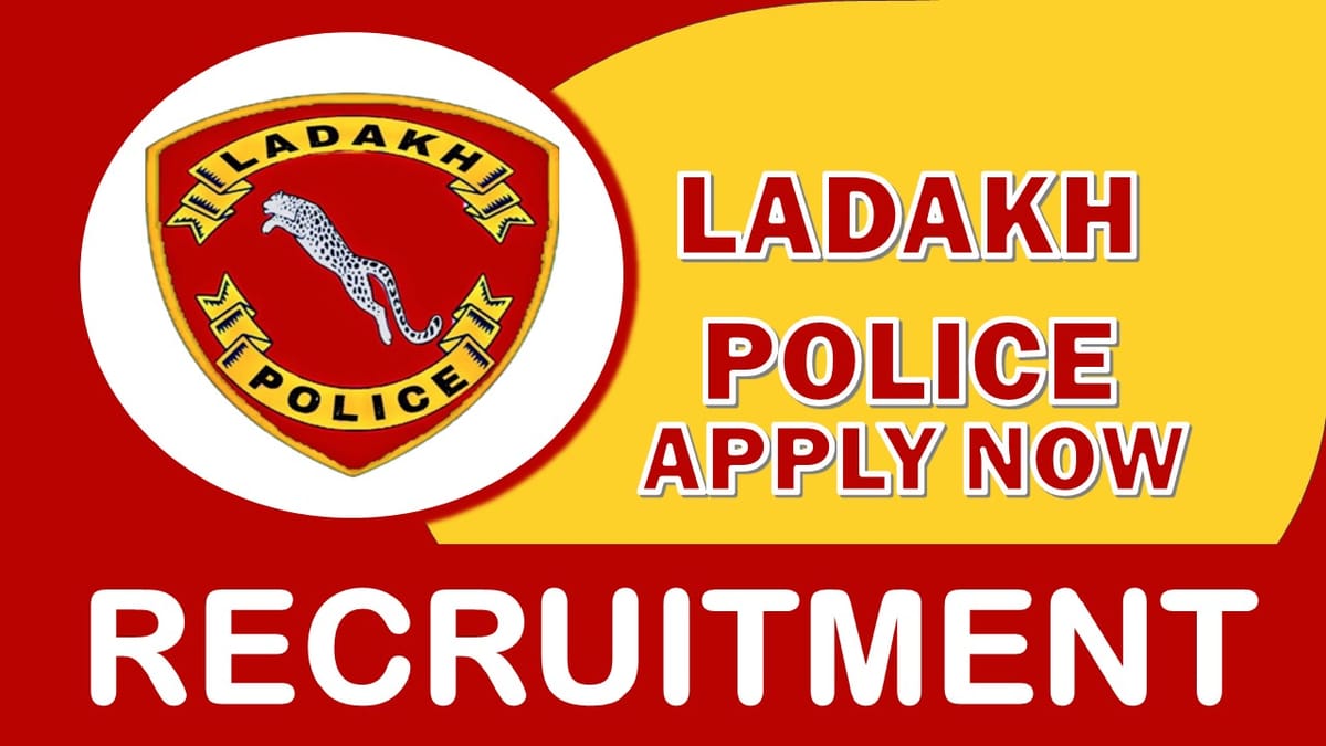 Ladakh Police Recruitment 2023: Notification Out for 290+ Vacancies, Check Post, Age, Salary, Qualification and Other Vital Details