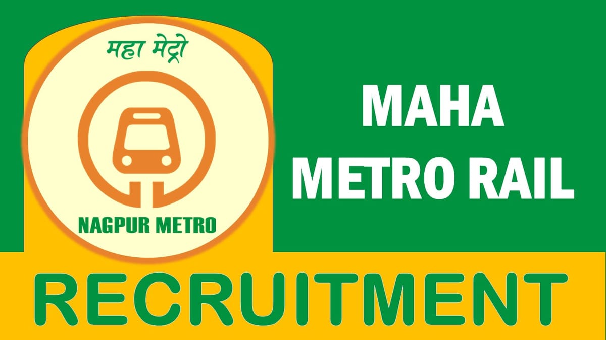 Maha Metro Recruitment 2023: Check Post, Age, Eligibility, Salary, Selection Process and How to Apply