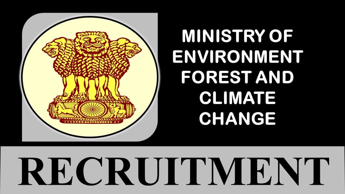 Ministry of Environment Forest and Climate Change Recruitment 2023: Salary up to 208700 per month, Check Posts, Eligibililty, How to Apply