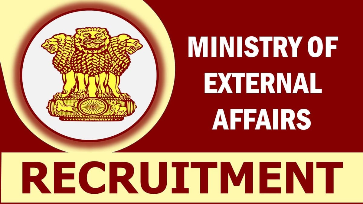 Ministry of External Affairs Recruitment 2023: Monthly Salary Up to 208700, Check Post, Qualification and How to Apply