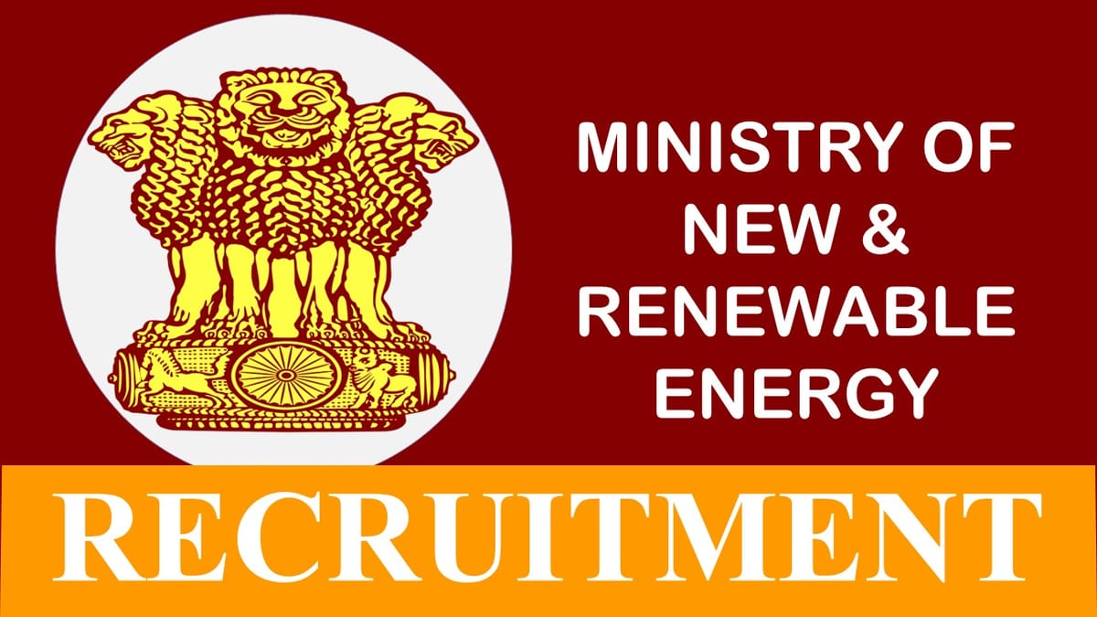 Ministry of New and Renewable Energy Recruitment 2023: Check Post, Vacancies, Qualification and Process to Apply