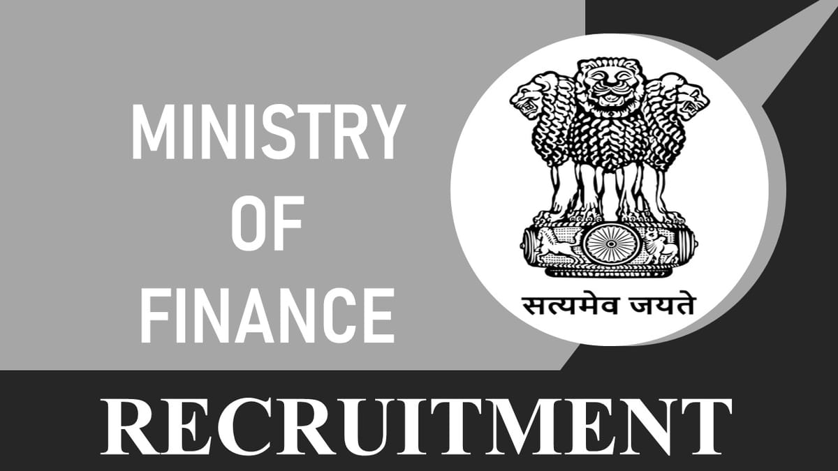 Ministry of Finance Recruitment 2023: Monthly Salary Upto 4 Lakhs, Check Post, Vacancy, Age, Qualification and How to Apply