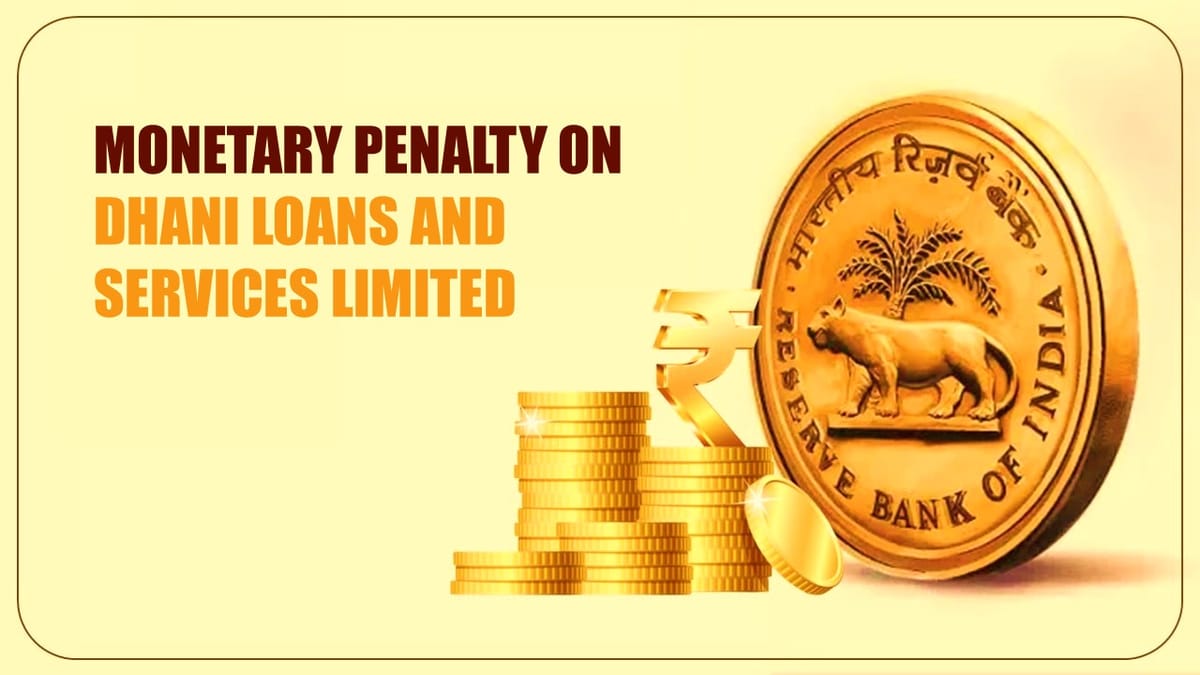 RBI imposes Monetary Penalty of Rs.20 Lakh on Dhani Loans and Services Limited
