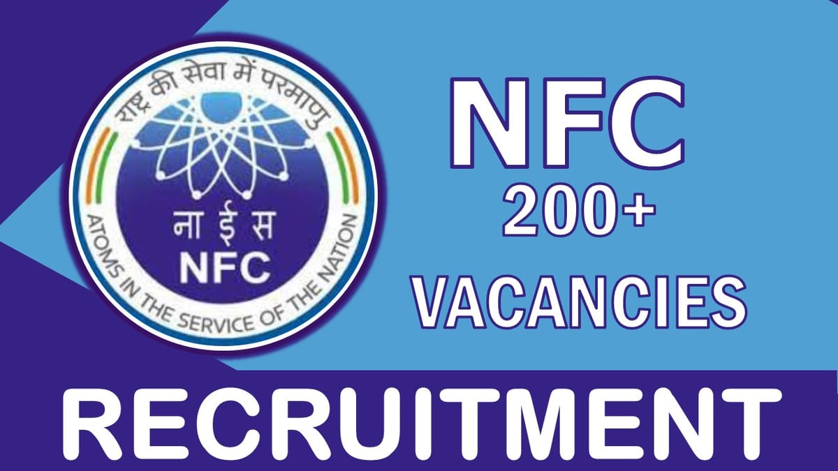 NFC Recruitment 2023: Notification Out for 200+ Vacancies, Check Post, Pay Scale, Qualification and Other Vital Details