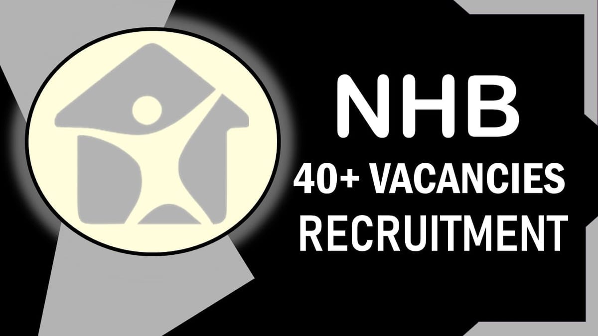 NHB Recruitment 2023: Notification Out for 40+ Vacancies, Check Posts, Qualification and Other Important Details