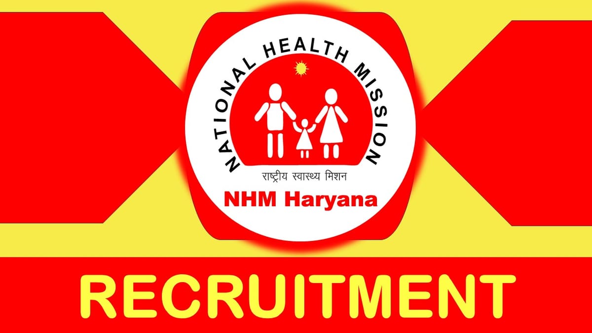 NHM Haryana Recruitment 2023: New Notification Out, Check Post, Qualification and Interview Detail