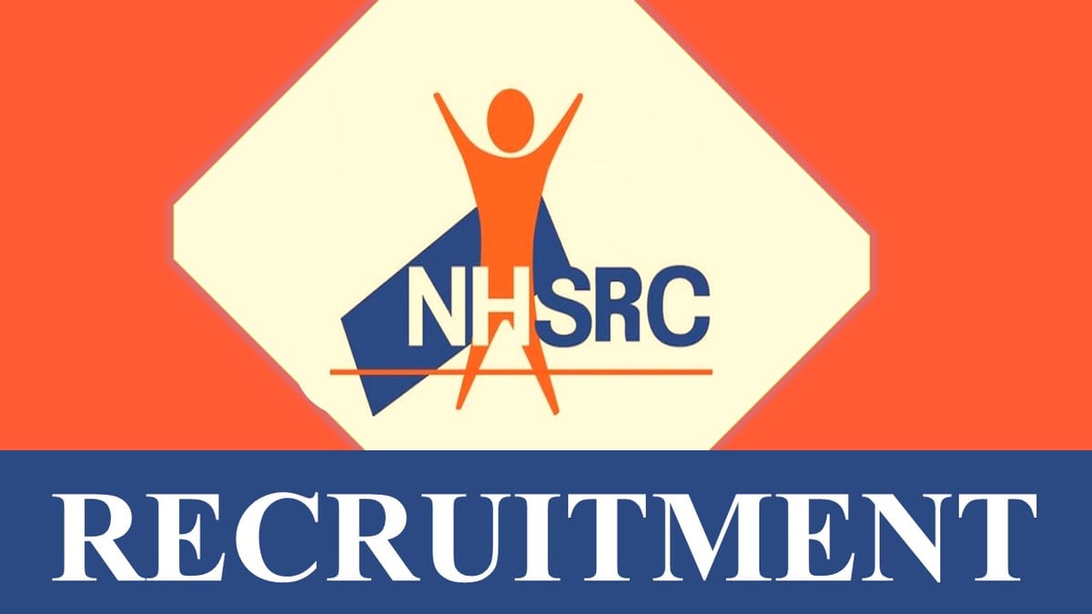 NHSRC Recruitment 2023: Monthly Salary Up to 120000, Check Posts, Qualification, Age and How to Apply