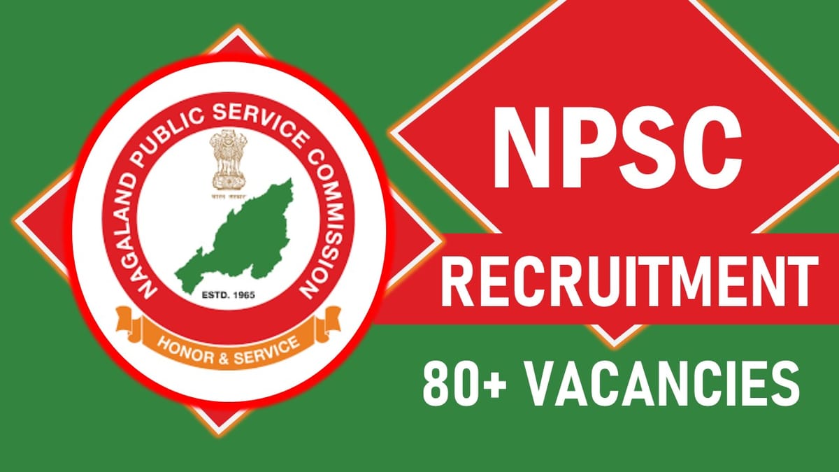 NPSC Recruitment 2023: Notification Out for 80+ Vacancies, Check Posts, Qualification, Pay Scale and Other Details
