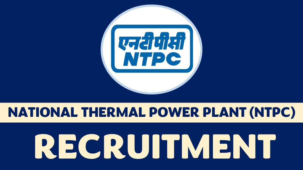 NTPC Recruitment 2023: Salary Up to 280000 Per Month, Check Qualification, Age Limit and Other Vital Details