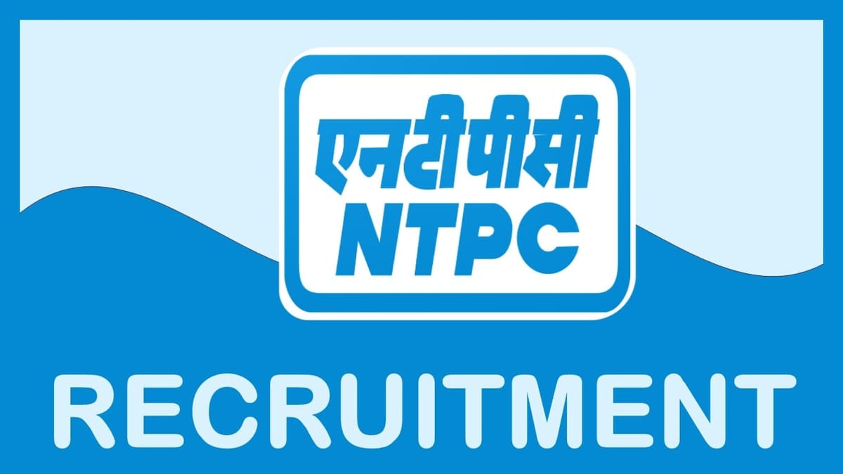 NTPC Recruitment 2023: Monthly Salary Up to 24,000, Check Post, Vacancy, Qualification, Age and Procedure to Apply