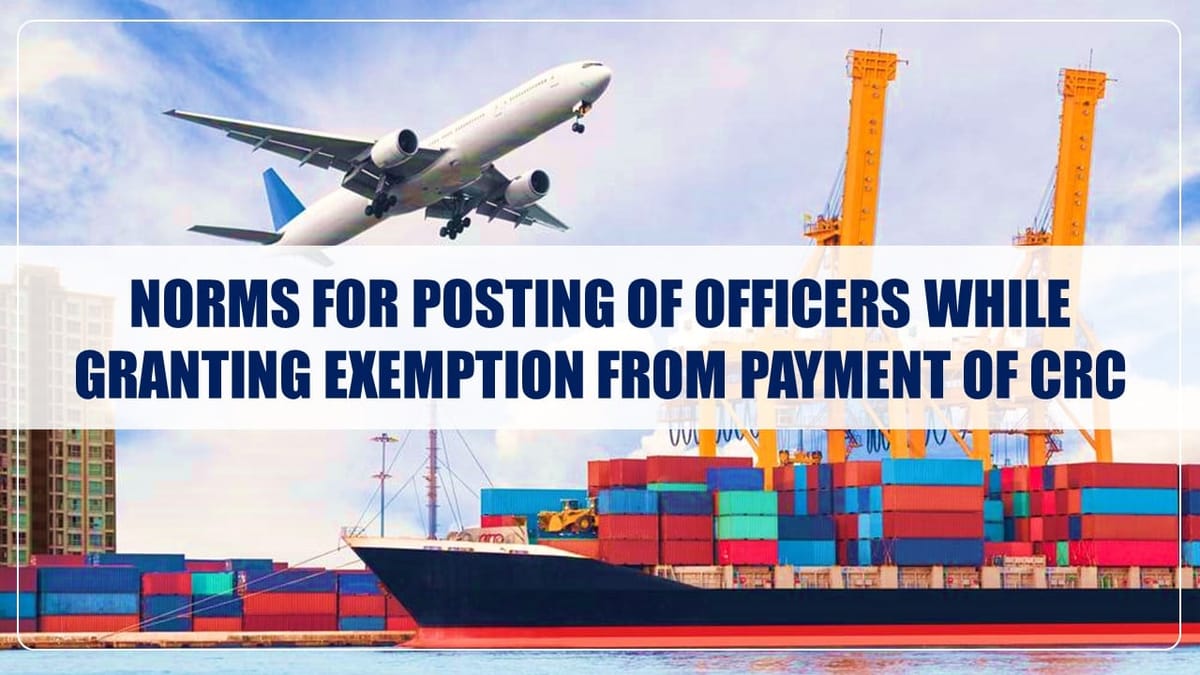 CBIC notifies benchmark performance criteria for granting exemption from CRC payment at Air Freight Stations