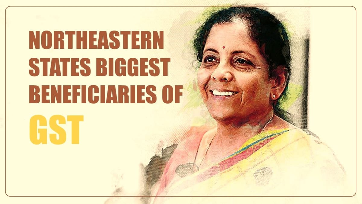 Northeastern States have been biggest beneficiaries of GST: Nirmala Sitharaman