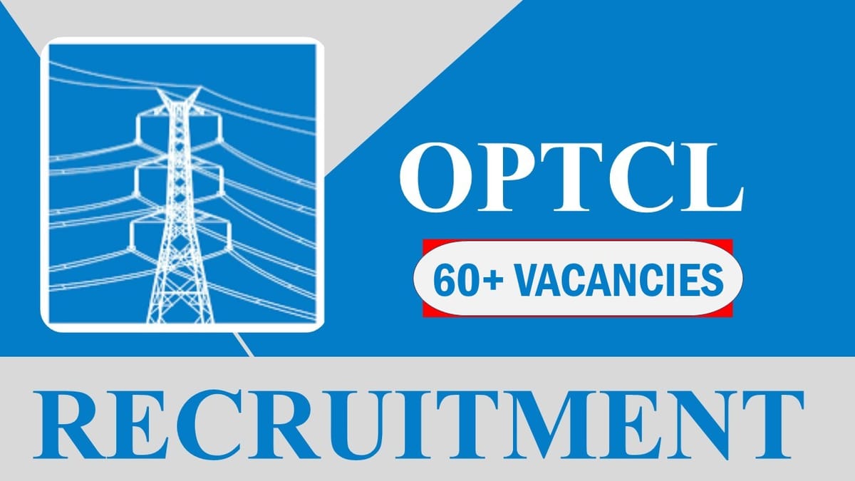 OPTCL Recruitment 2023 for 68 Vacancies: Monthly Salary up to 50000, Check Posts, Age, Qualification and Application Procedure