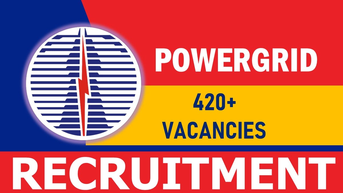 PowerGrid Recruitment 2023: Notification Out for Bumper Vacancies, Check Post, Age, Salary, Qualification and Application Procedure