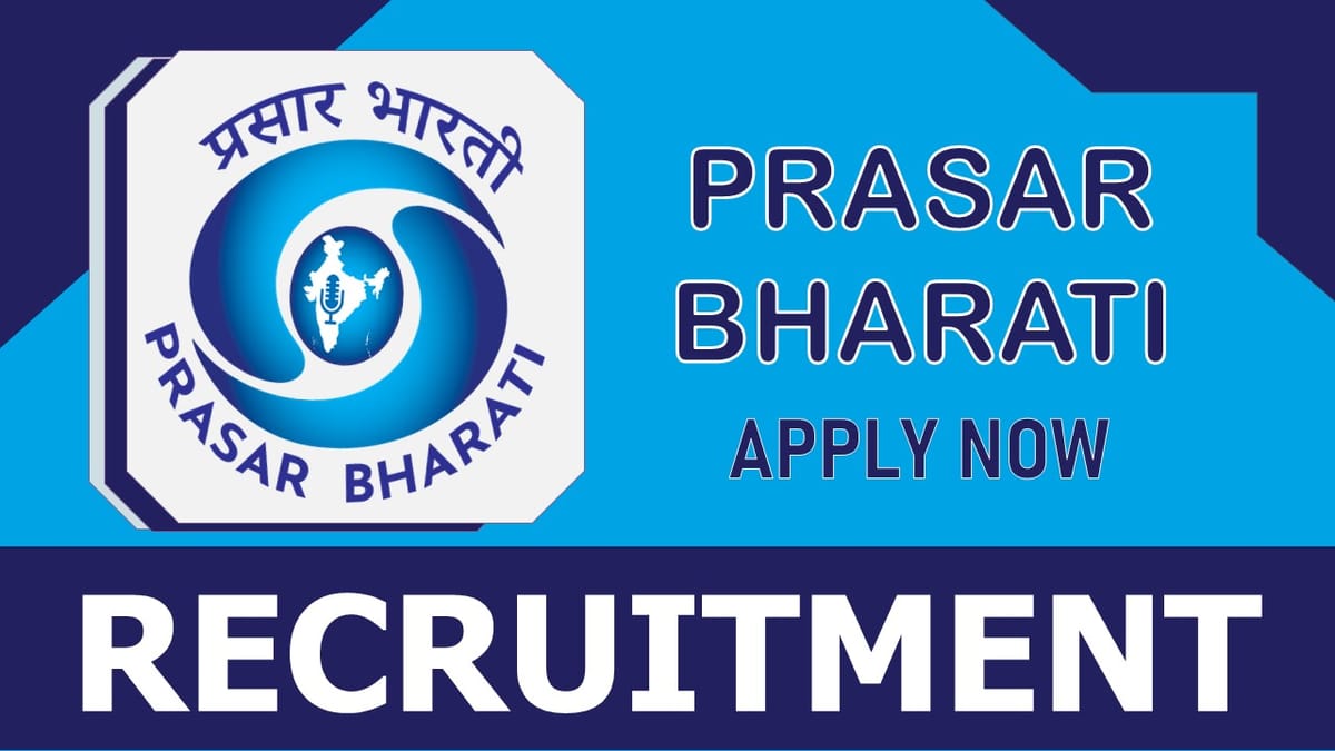 Prasar Bharati Recruitment 2023: New Notification Out, Check Post, Age, Qualification, Salary and Process to Apply