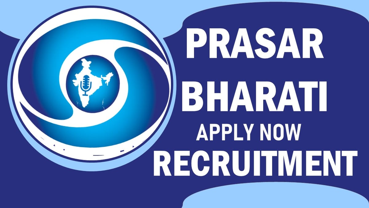 Prasar Bharati Recruitment 2023: Notification Out, Check Post, Qualification, Age Limit and Other Details