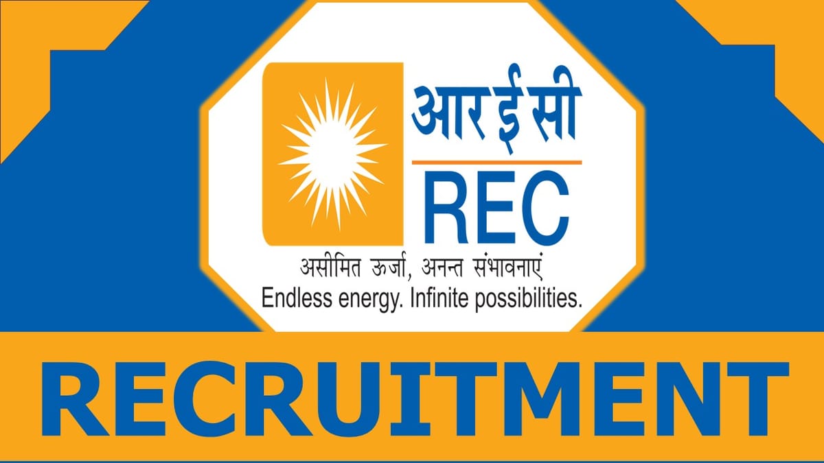 REC Recruitment 2023: Monthly Salary up to 180000, Check Vacancies, Posts, Age, Qualification and Process to Apply