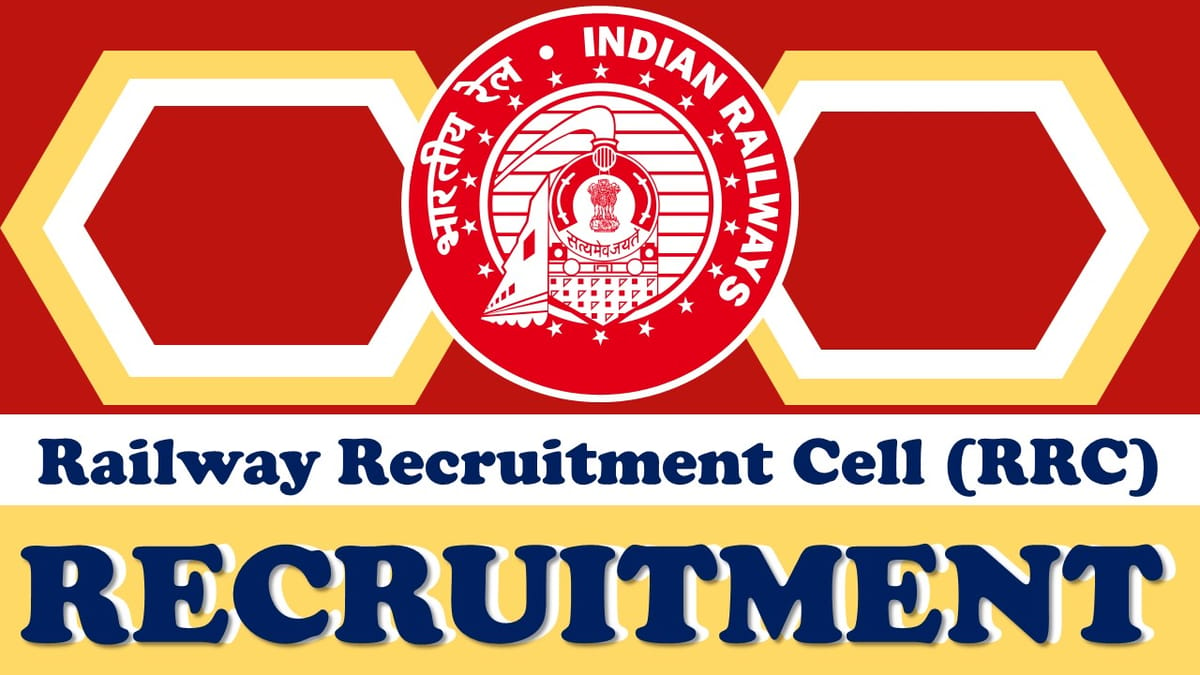 RRC Recruitment 2023: New Notification Out for 60+ Vacancies,  Check Post, Qualification and How to Apply