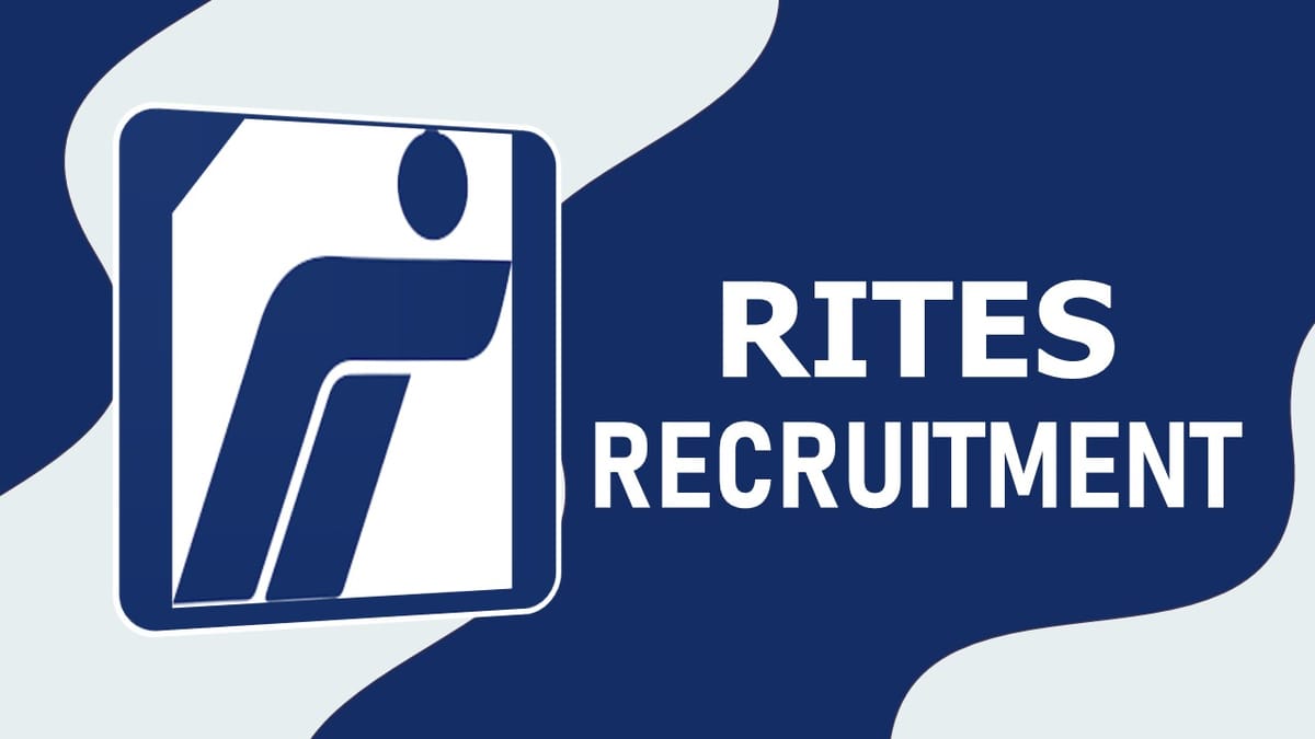 RITES Recruitment 2023: Monthly Pay Up to 260000, Check Post, Qualification, Age and How to Apply