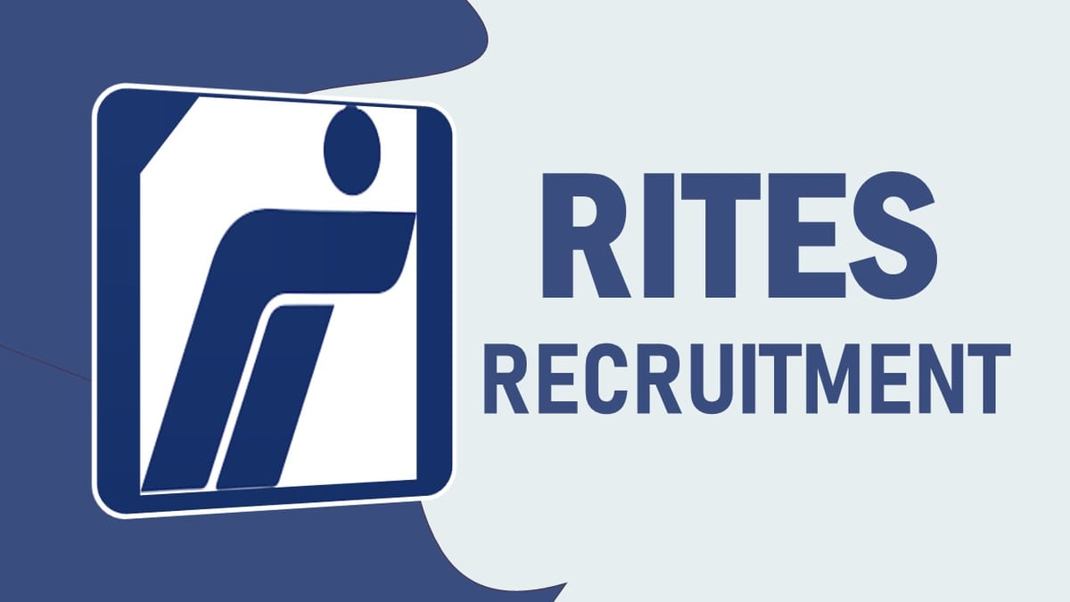 RITES Recruitment 2023: Salary up to 190000 per month, Check Posts, Educational Qualification, Closing Date and Process to Apply