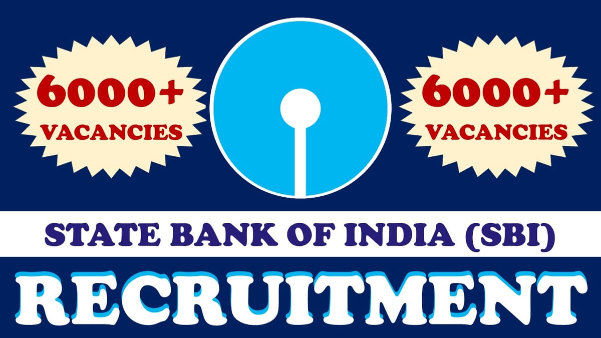 SBI Recruitment 2023: Notification Out for 6000+ Vacancies, Check Post, Qualification, Pay Scale and Other Vital Details