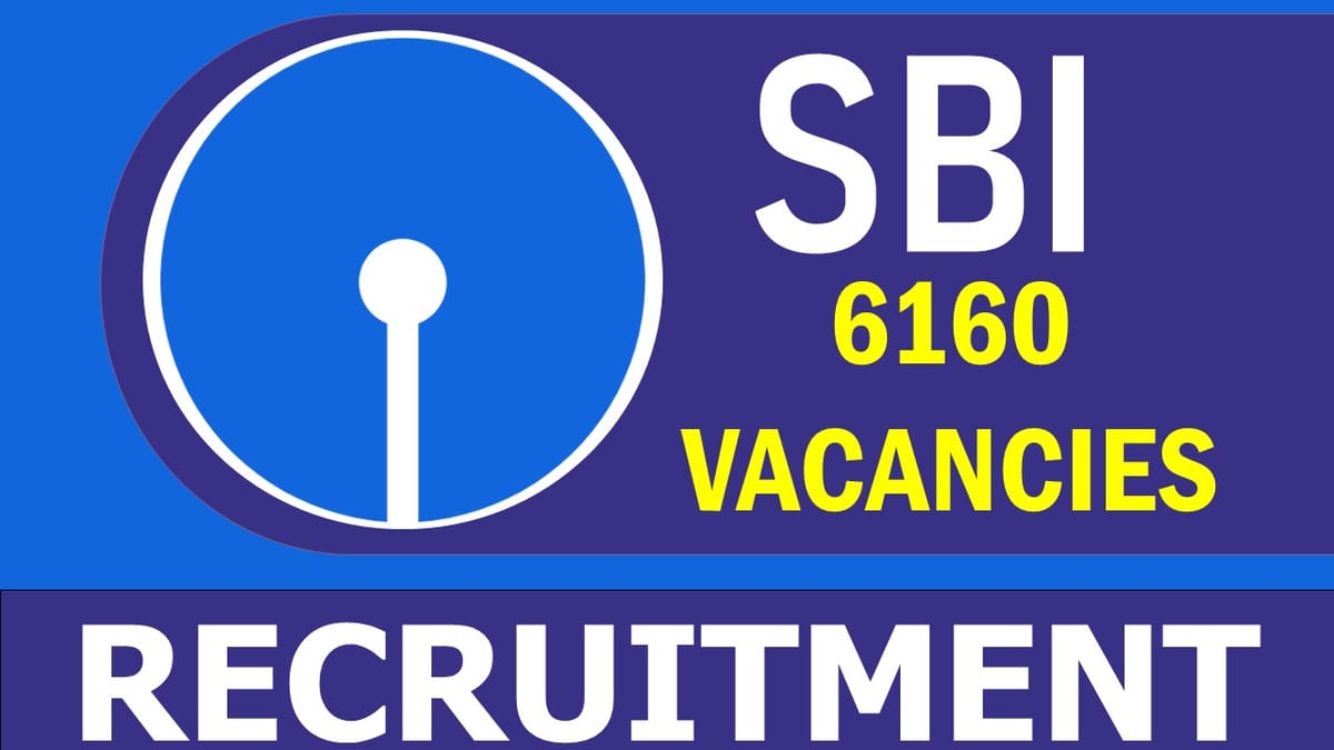 SBI Recruitment 2023: Notification Out for 6000+ Vacancies, Check Post, Qualification, Age, Salary and How to Apply