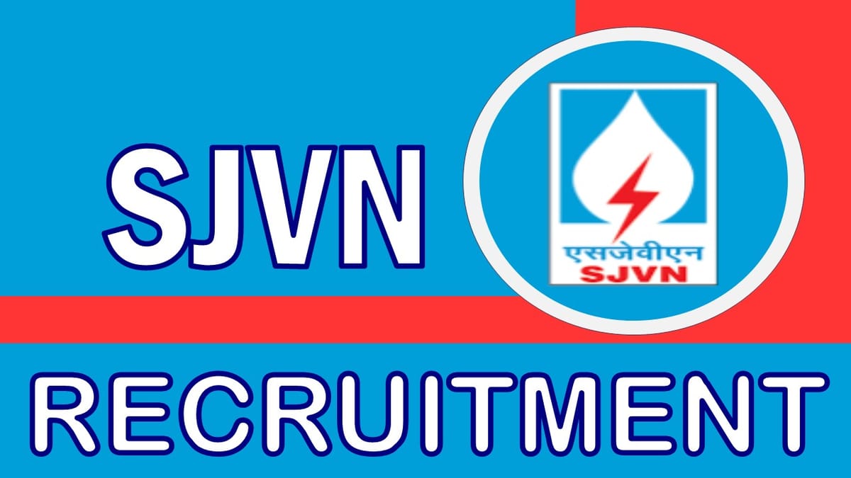 SJVN Recruitment 2023: Monthly Salary up to Rs 240000, Check Posts, Necessary Experience, Selection Process, and How to Apply