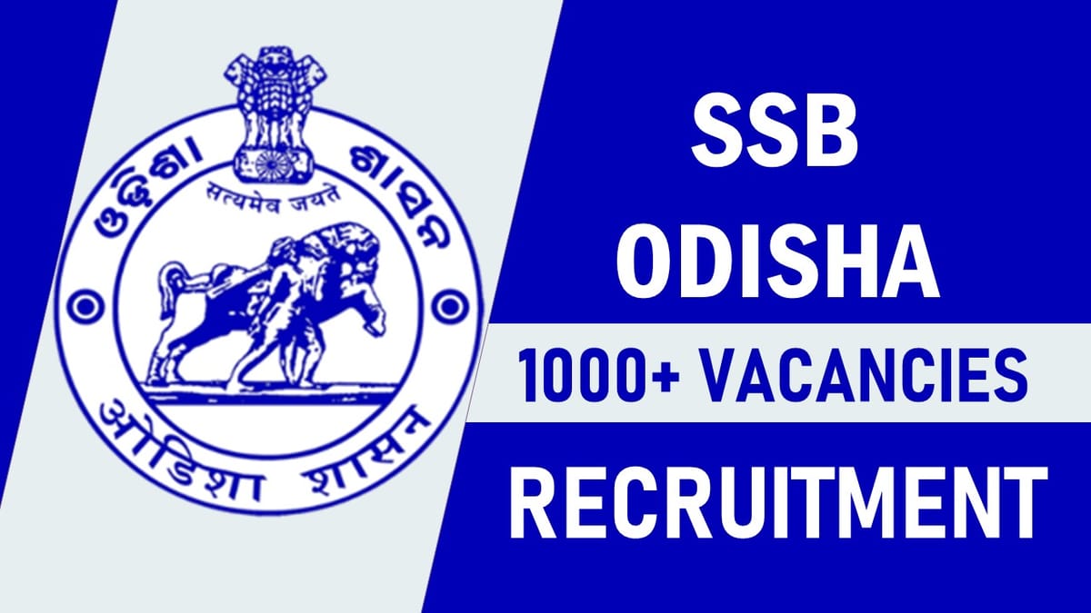 SSB Odisha Recruitment 2023: Notification Out for Mega Vacancies, Check Post, Age, Salary, Qualification and Application Procedure
