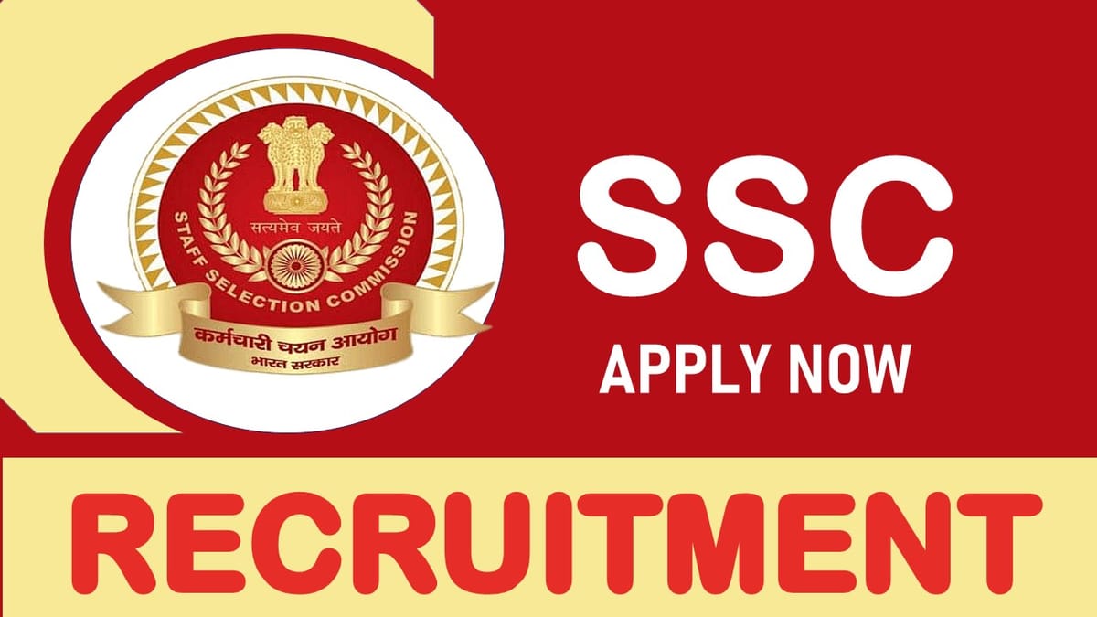 SSC Recruitment 2023: Notification Out, Check Post, Qualification, Pay Scale and Other Vital Details